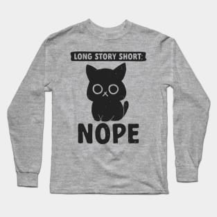 Long Story Short: NOPE Long Sleeve T-Shirt